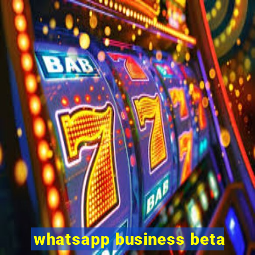 whatsapp business beta